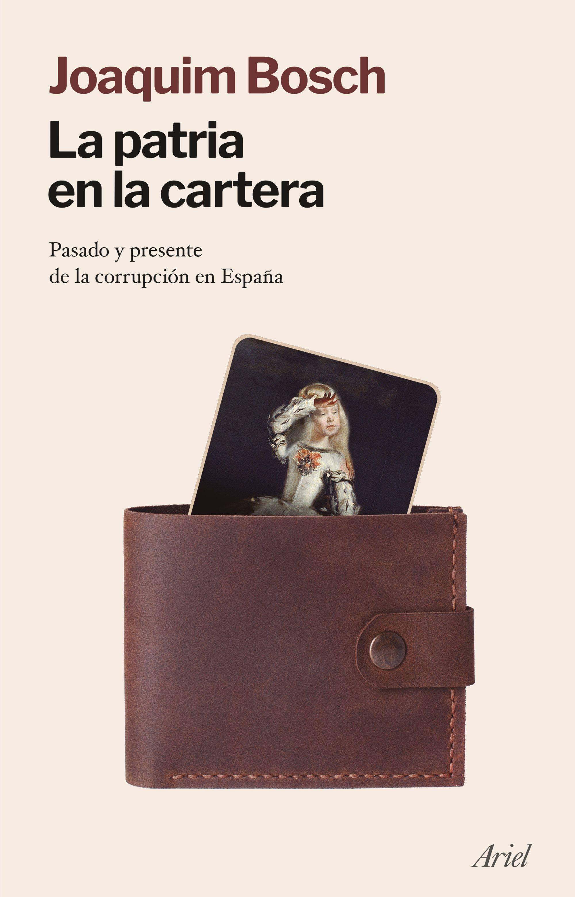 Patria en la cartera, La "Pasado y presente de la corrupción en España"