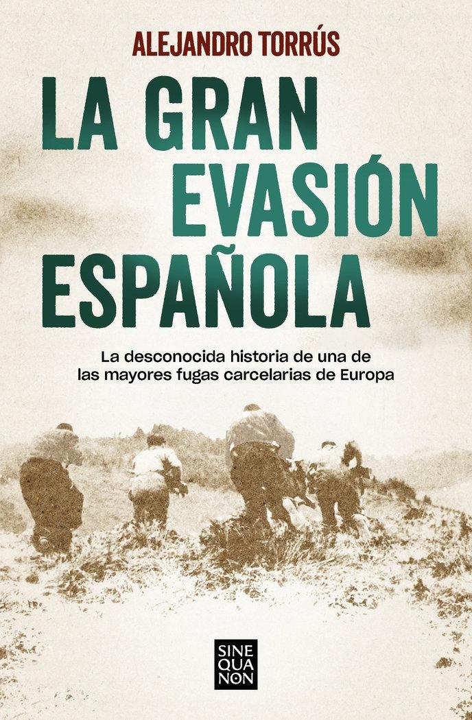 Gran evasión española, La "La desconocida historia de una de las mayores fugas carcelarias de Europ"