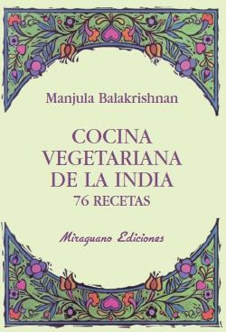 Cocina Vegetariana de la India. 76 Recetas