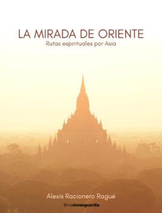 Mirada de Oriente, La "Rutas espirituales por Asia"