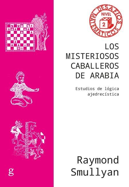 Misteriosos caballeros de Arabia, Los "Estudios de lógica ajedrecista"