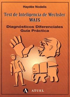 Test de inteligencia de Wechsler WAIS "Diagnósticos diferenciales. Guía práctica"