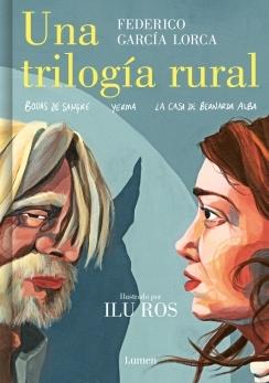 Una trilogía rural (Bodas de sangre, Yerma y La casa de Bernarda Alba) "El nuevo libro de la aclamada autora de  Federico"