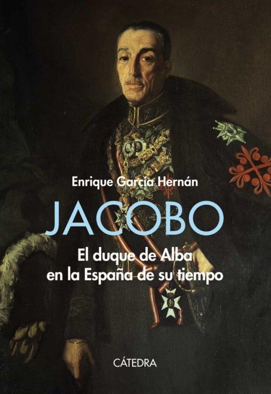 Jacobo "El duque de Alba en la España de su tiempo"