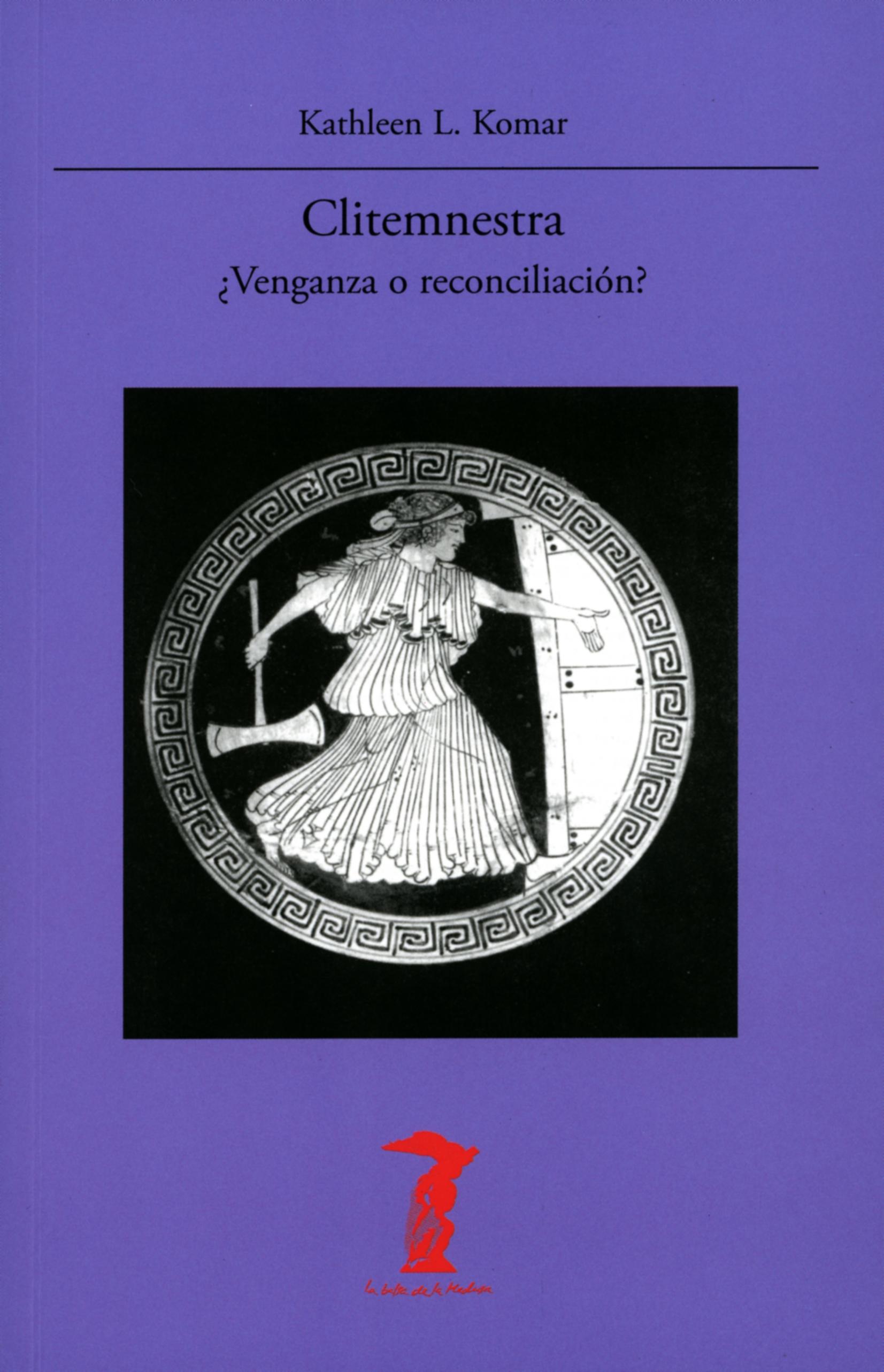 Clitemnestra "¿Venganza o reconciliación?"
