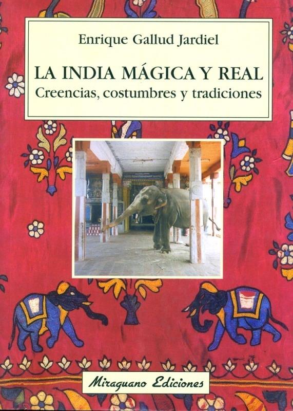 India Mágica y Real, La. Creencias, Costumbres y Tradiciones "Creencias, Costumbres y Tradiciones"