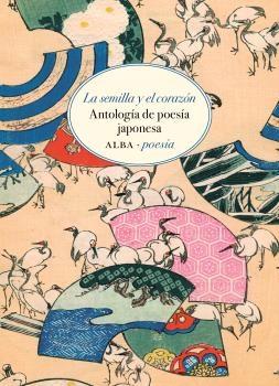 Semilla y el corazón, La. Antología de poesía japonesa