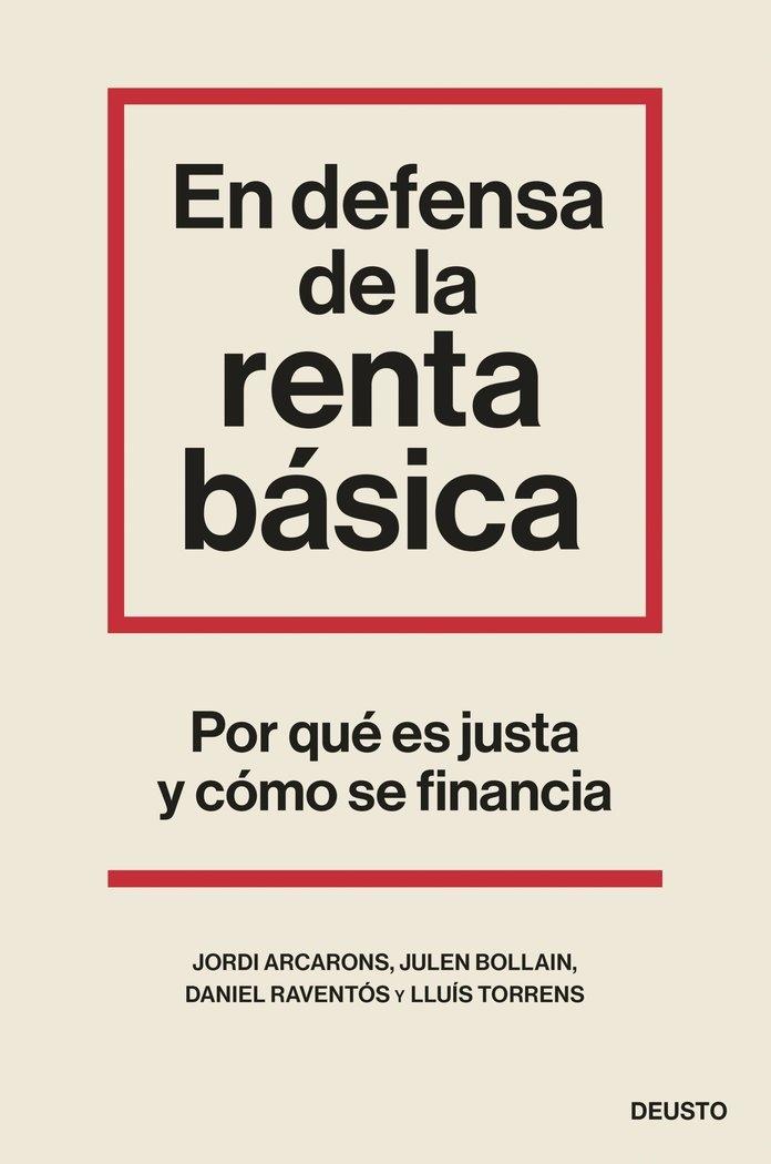 En defensa de la renta básica "Por qué es justa y cómo se financia"