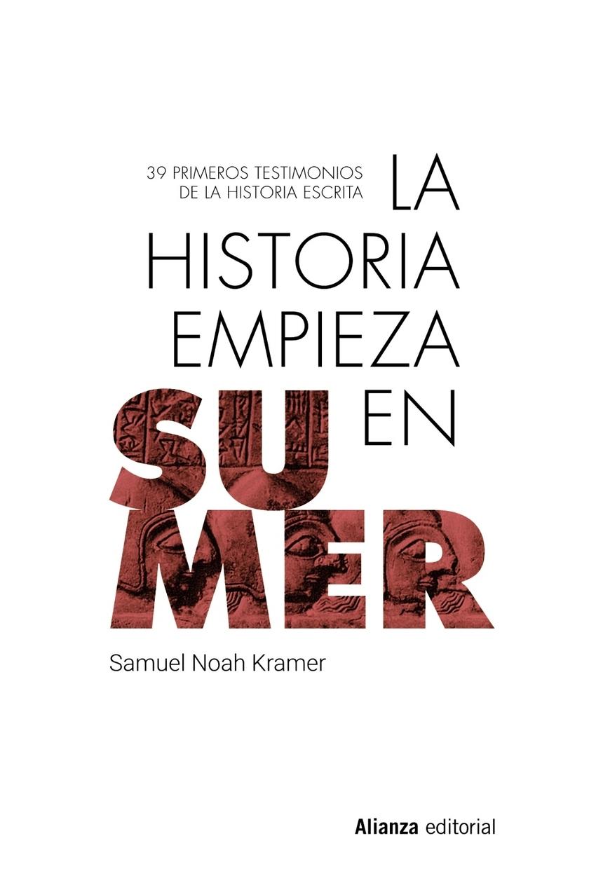 Historia empieza en Sumer, La  "39 testimonios de la Historia escrita"