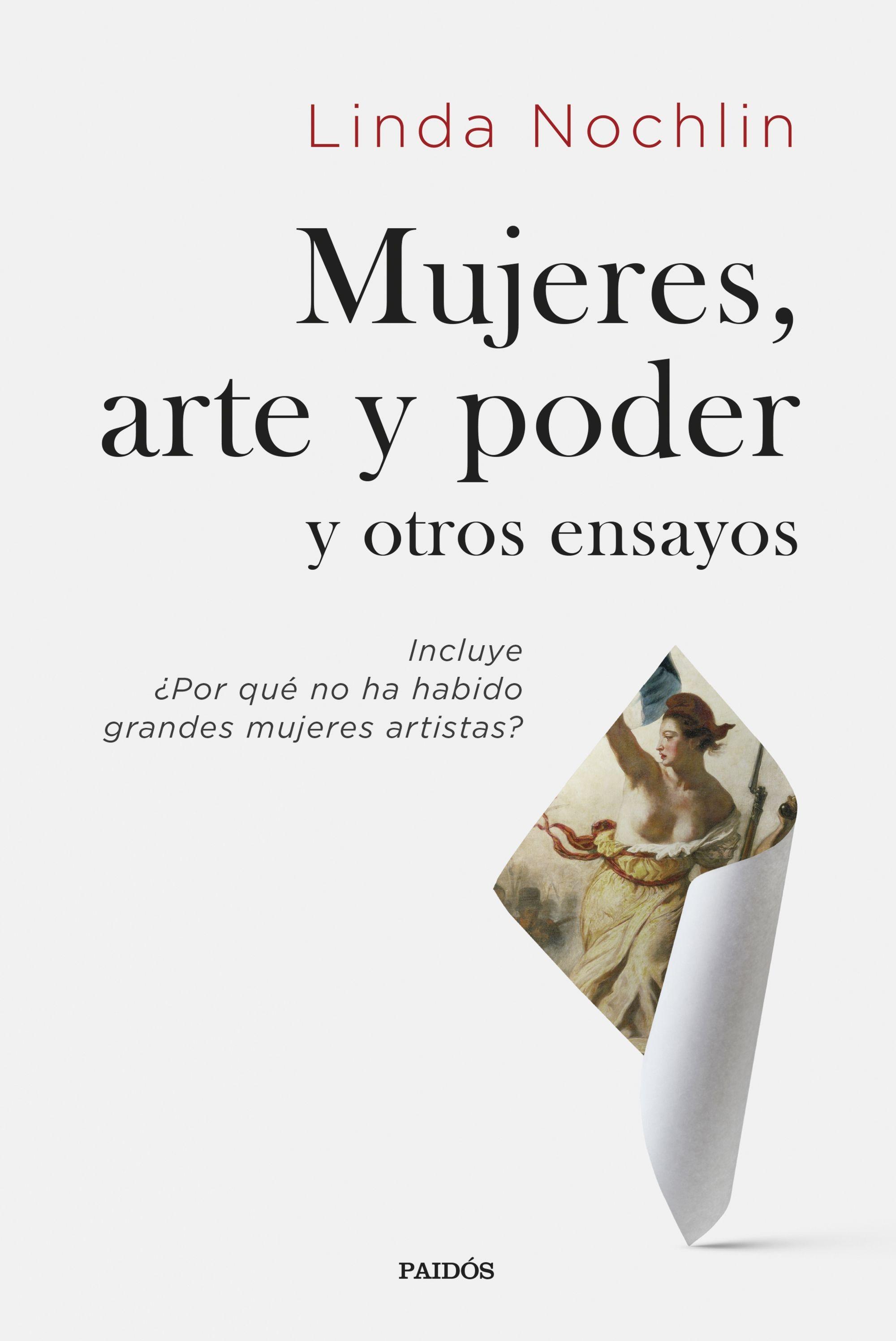 Mujeres, arte y poder y otros ensayos "Incluye ¿Por qué no ha habido grandes mujeres artistas?"