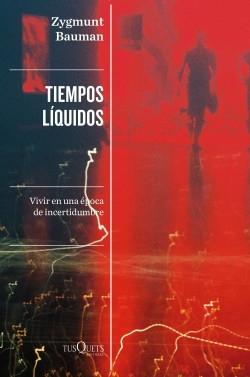 Tiempos líquidos "Vivir en época de incertidumbre"