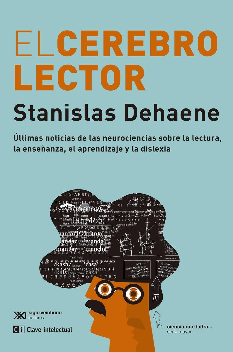 Cerebro lector, El "Últimas noticias de las neurociencias sobre la lectura, la enseñanza, el aprendizaje y la dislexia"
