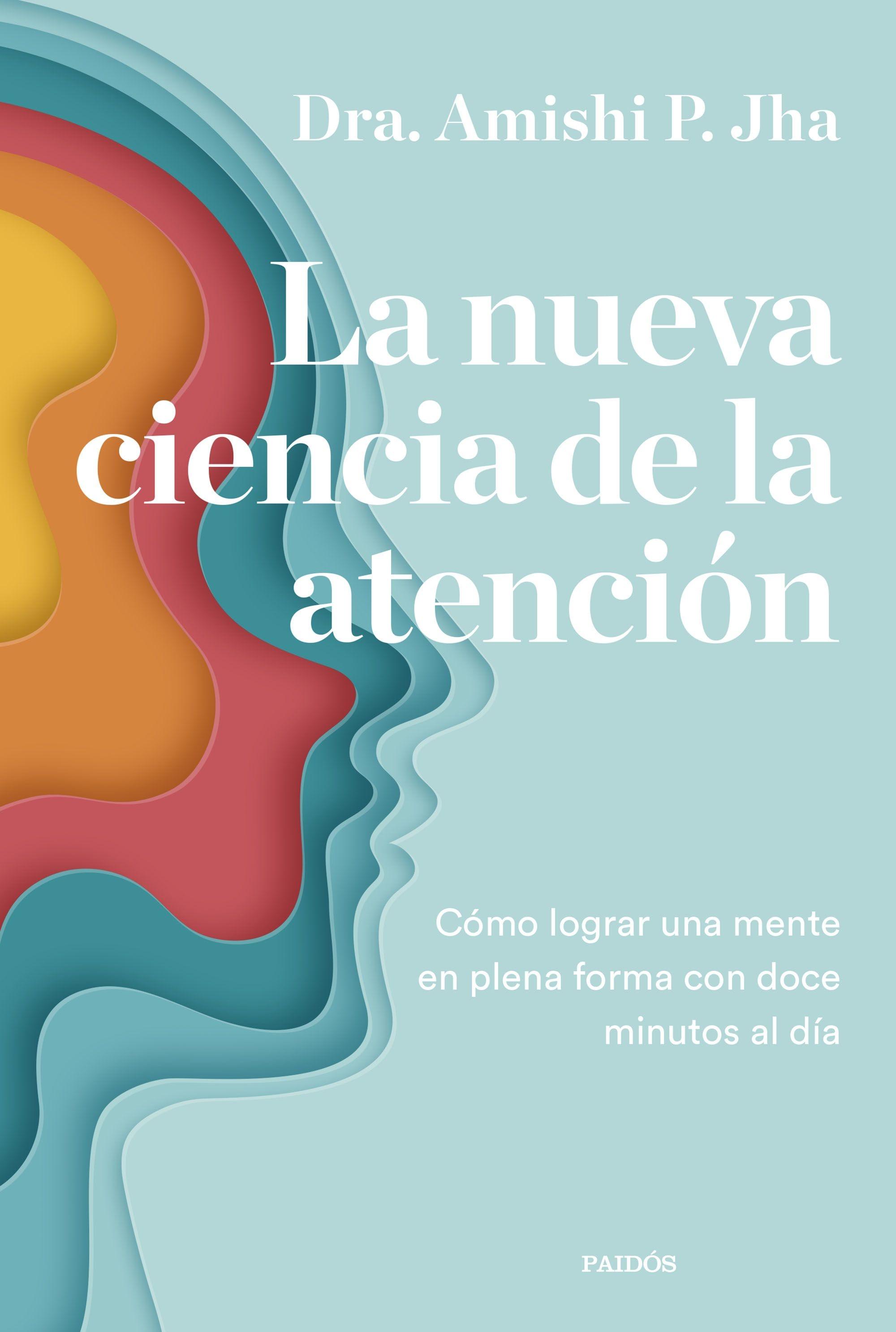 Nueva ciencia de la atención, La "Cómo lograr una mente en plena forma  con doce minutos al día"