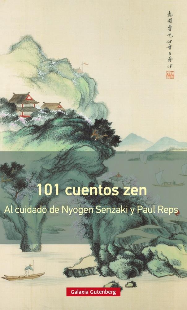 101 cuentos zen "Al cuidado de Nyogen Senzaki y Paul Reps"