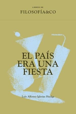 País era una fiesta