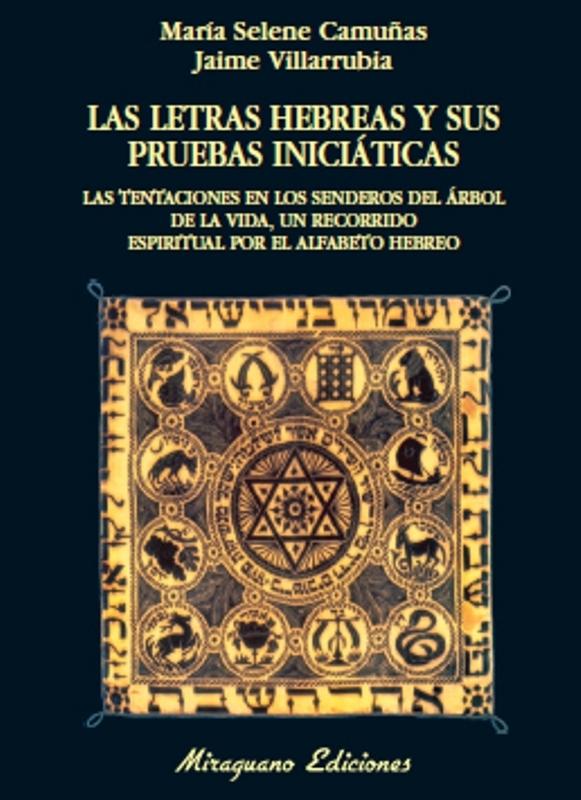 Letras hebreas y sus pruebas iniciáticas, Las. Las tentaciones en los senderos del Árbol de la Vida, "Un Recorrido Espiritual por el Alfabeto Hebreo"