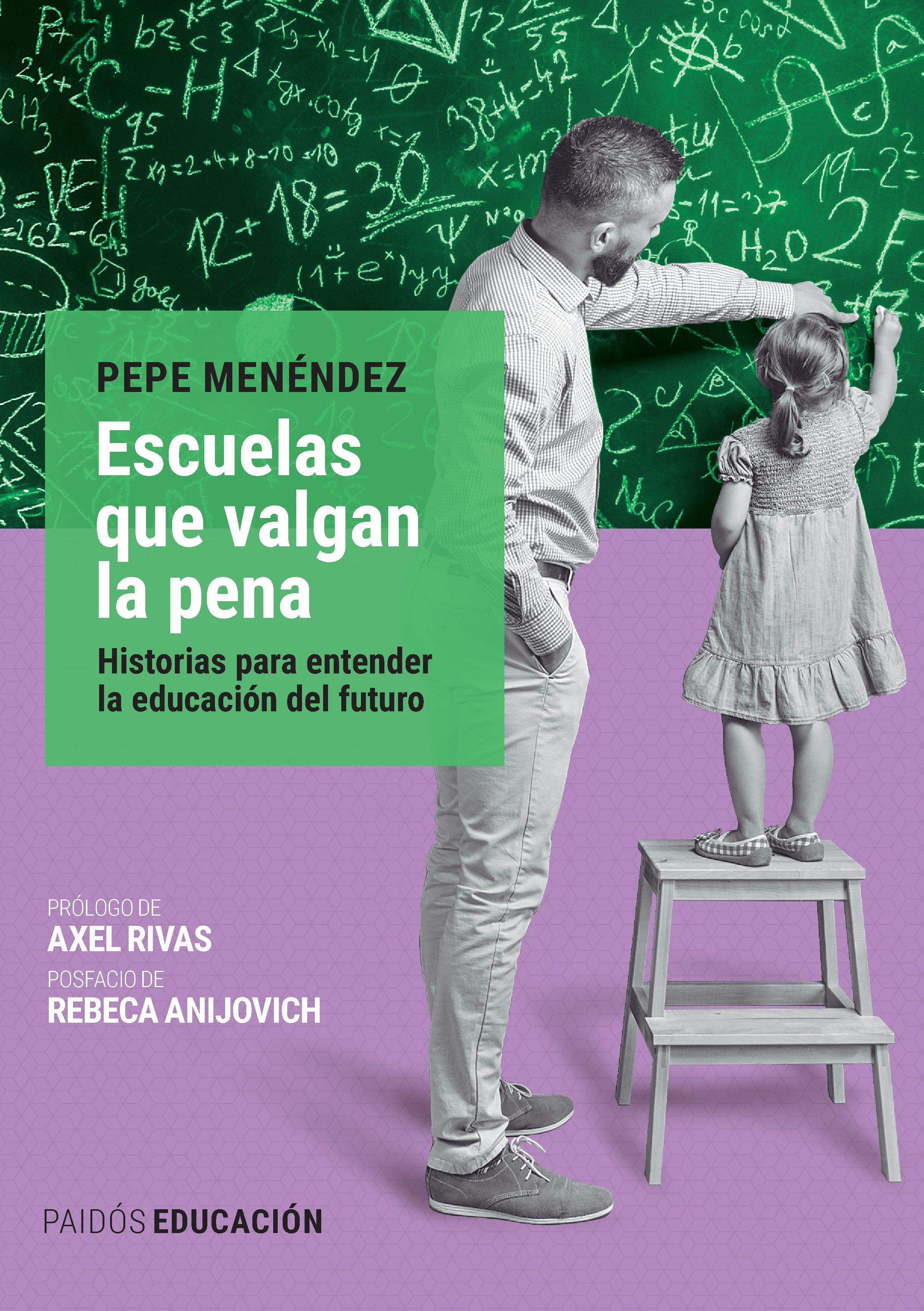 Escuelas que valgan la pena "Historias para entender la educación del futuro"