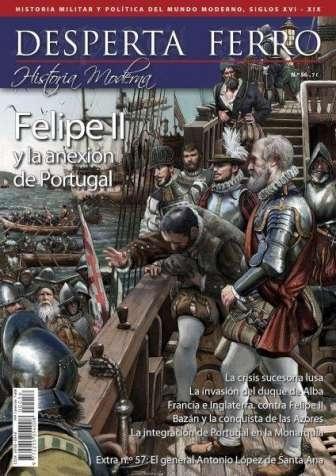 Desperta Ferro, nº 56. Historia moderna. Felipe II y la anexión de Portugal