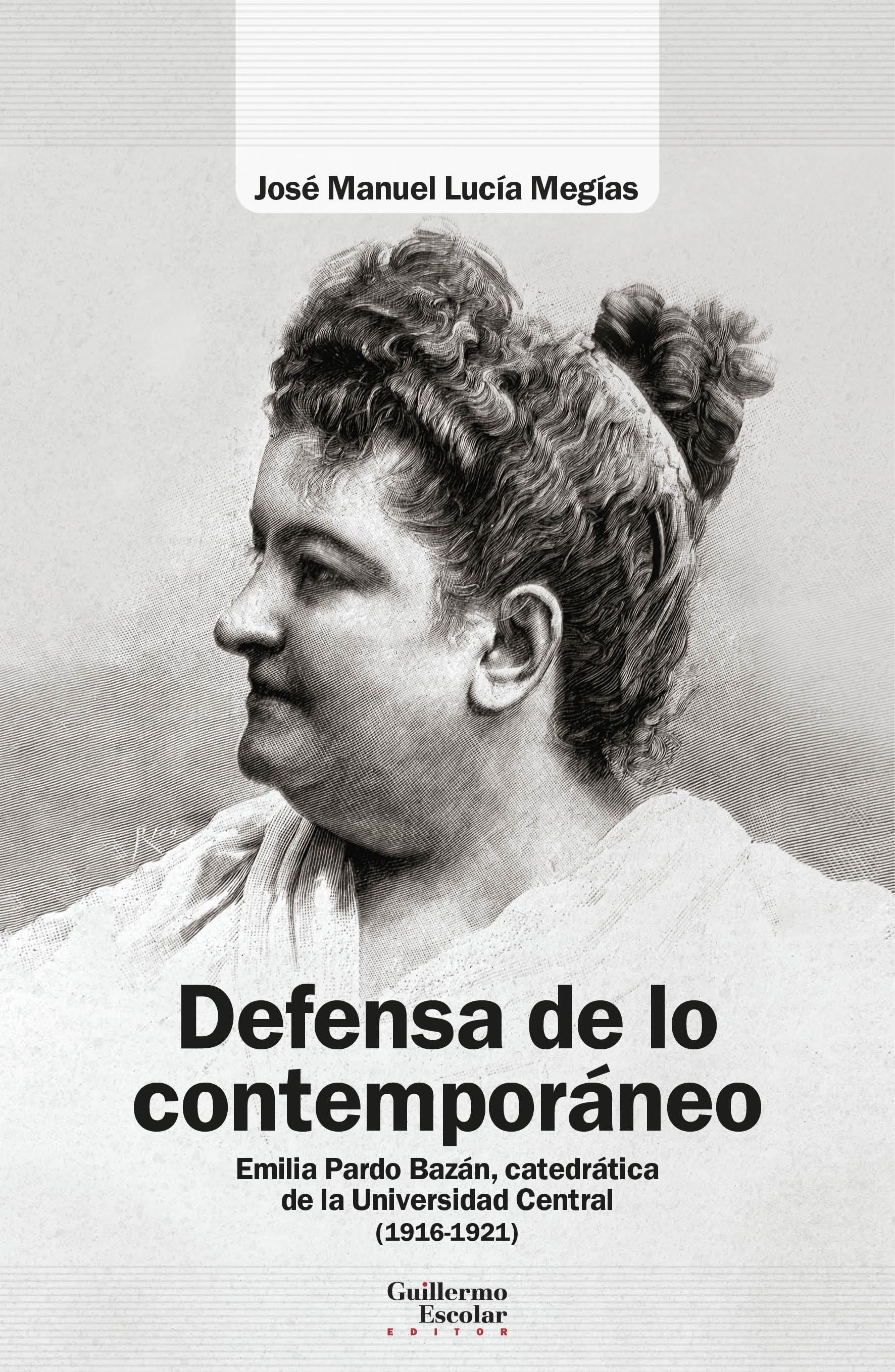 Defensa de lo contemporáneo "Emilia Pardo Bazán, catedrática de la Universidad Central (1918-1921)"