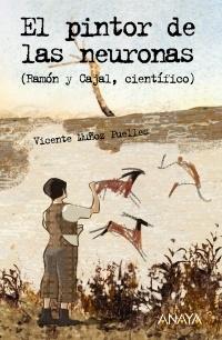 Pintor de las Neuronas, El "(Ramón y Cajal, Científico)"