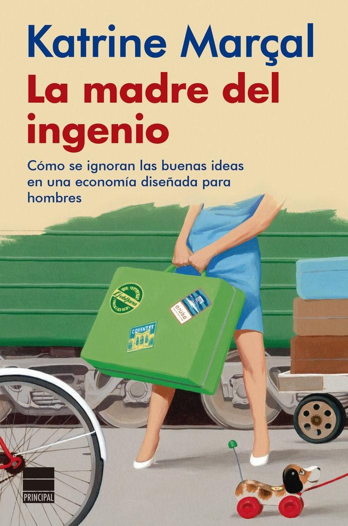 Madre del ingenio, La "Cómo se ignoran las buenas ideas en una economía diseñada para hombres"