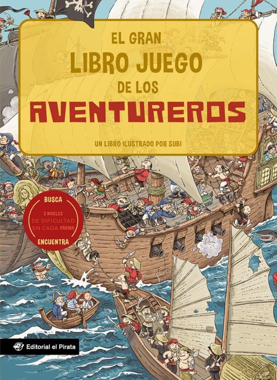 Gran libro juego de los aventureros; El "Un libro infantil con 3 niveles de juego, de 3 a 8 años. Jugar y aprende"