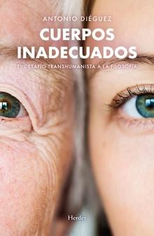 Cuerpos inadecuados "El desafío transhumanista a la filosofía"