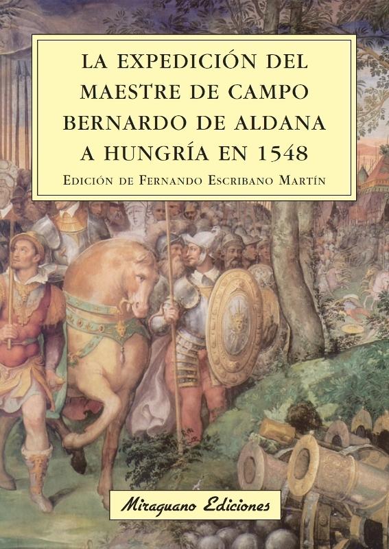 Expedición del Maestre de Campo Bernardo de Aldana a Hungría en 1548, La