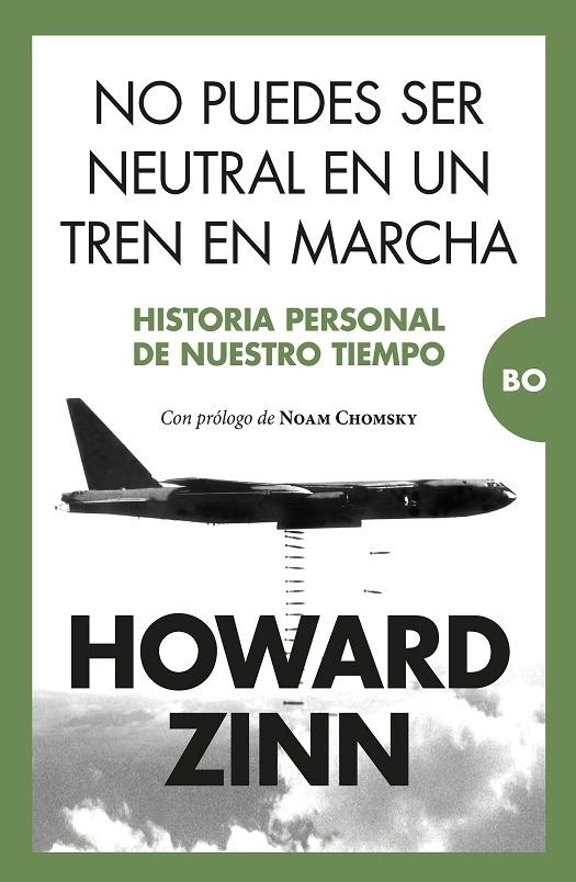 No puedes ser neutral en un tren en marcha "Historia personal de nuestro tiempo. Prólogo de Noam Chomsky"