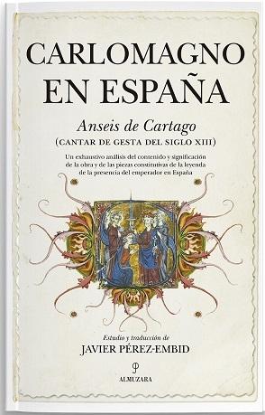 Carlomagno en España "Anseis de Cartago (cantar de gesta del siglo XIII)"