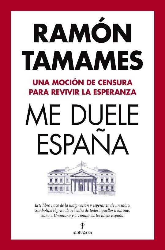 Me duele España "Una moción de censura para revivir la esperanza"