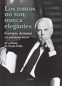 Tontos no son nunca elegantes, Los "Giorgio Armani en palabras suyas"
