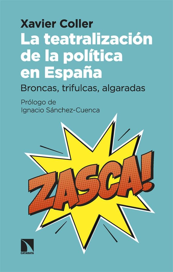 Teatralización de la política en España, La "Broncas, trifulcas, algaradas"
