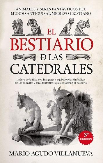 Bestiario de las catedrales, El (N.E) "Animales y seres fantásticos del mundo antiguo al Medievo cristiano"