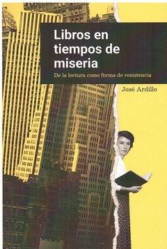 Libros en tiempos de miseria "De la lectura como forma de resistencia"