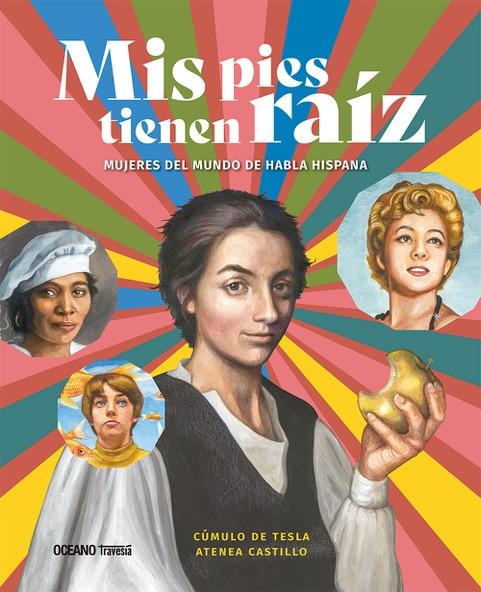 Mis pies tienen raíz "Mujeres del mundo de habla hispana"