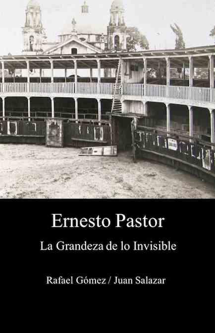 Ernesto Pastor: La Grandeza de lo Invisible