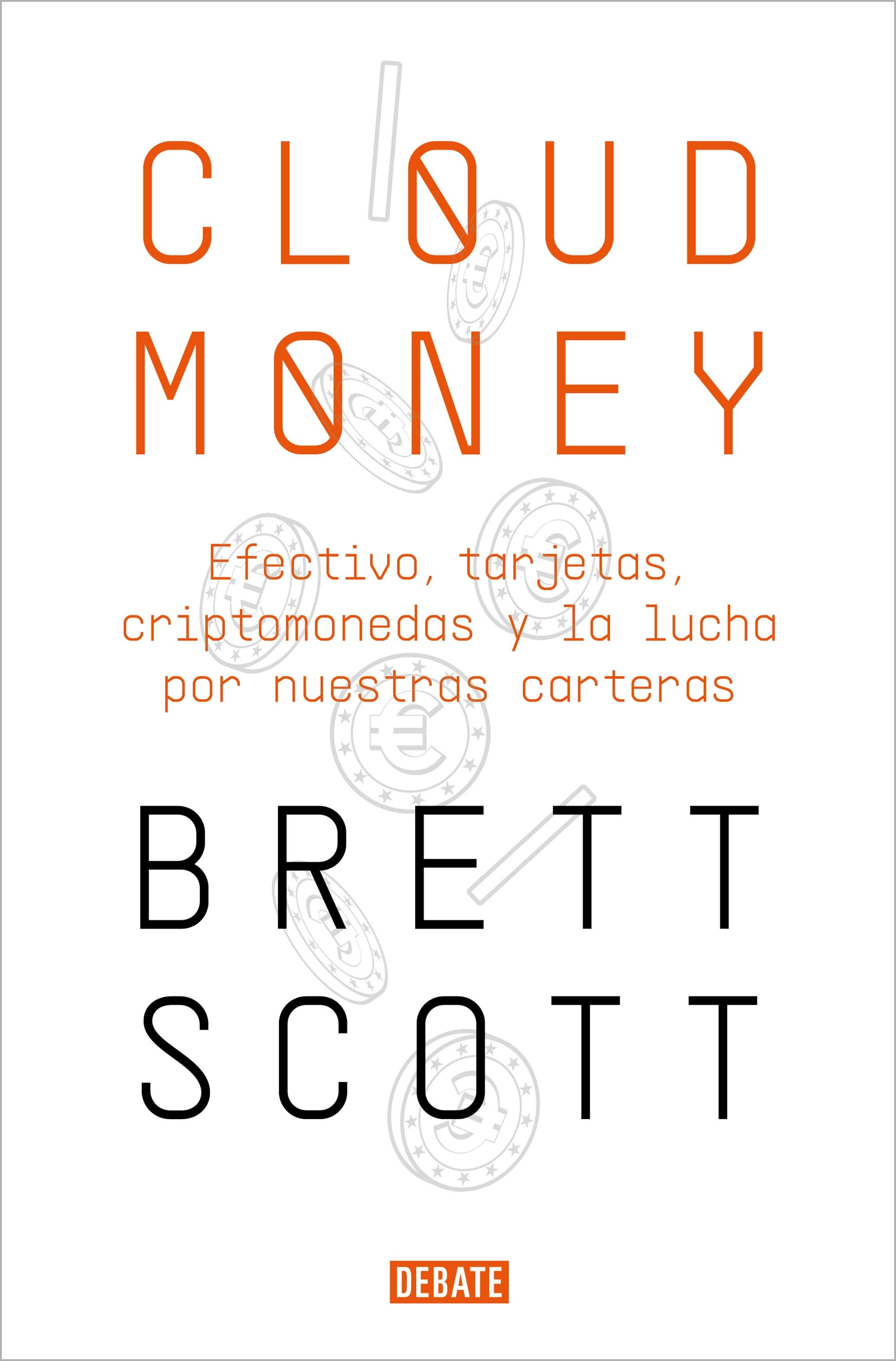 Cloudmoney "Efectivo, tarjetas, criptomonedas y la lucha por nuestras carteras"