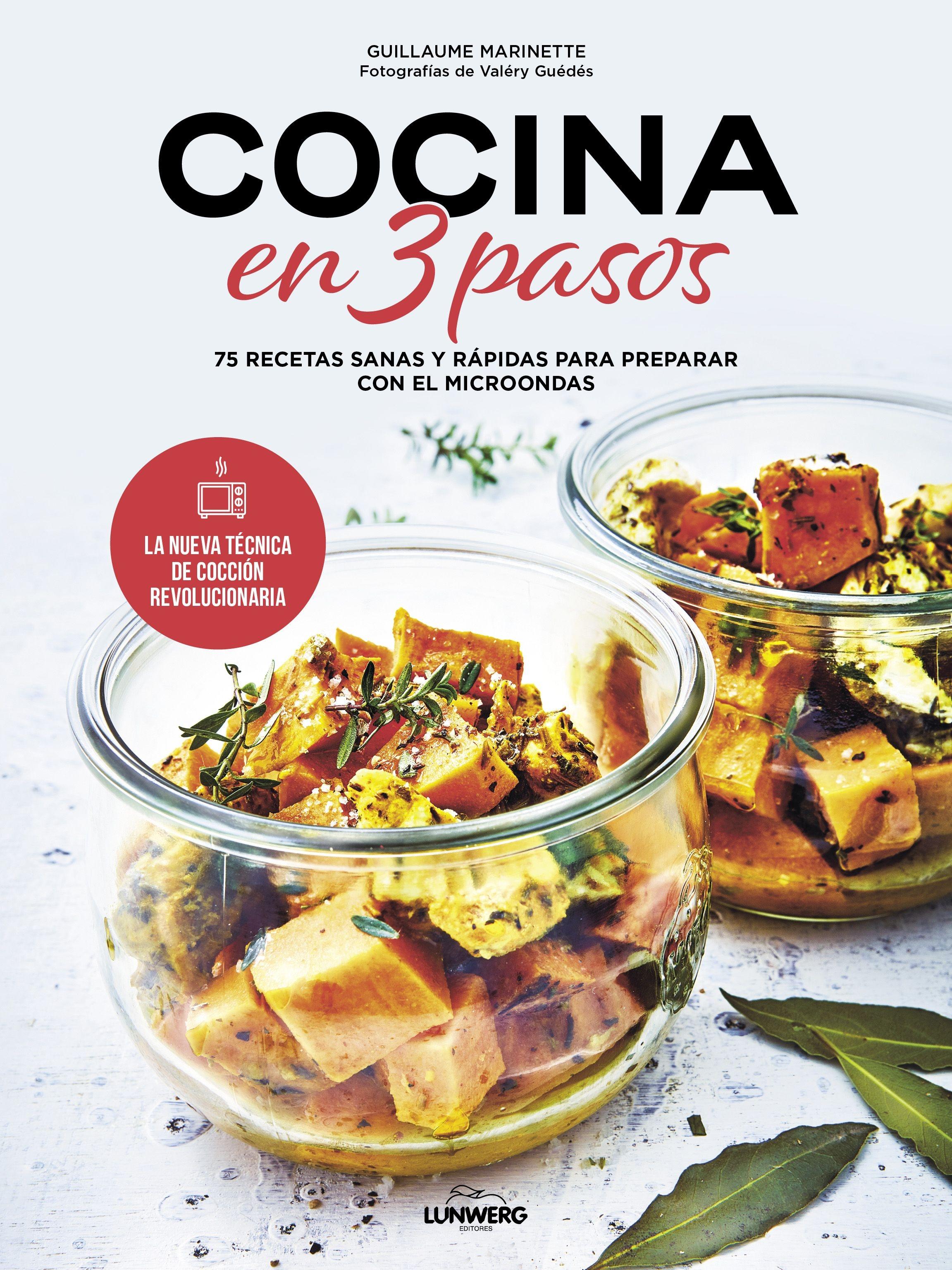 Cocina en 3 pasos "75 recetas sanas y rápidas para preparar con el microondas"