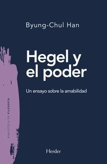 Hegel y el poder "Un ensayo sobre la amabilidad"