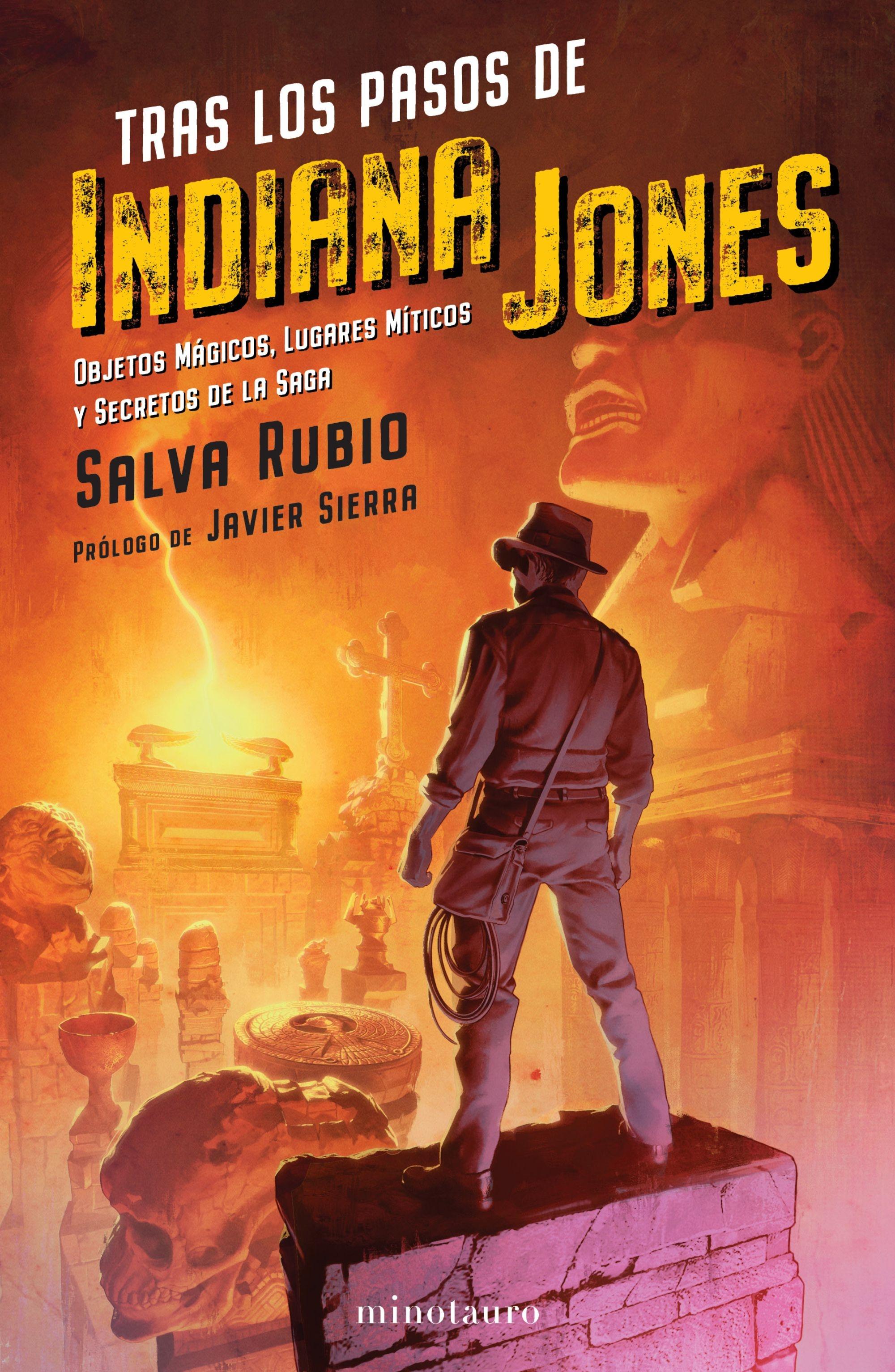 Tras los pasos de Indiana Jones "Objetos mágicos, lugares míticos y secretos de la saga"