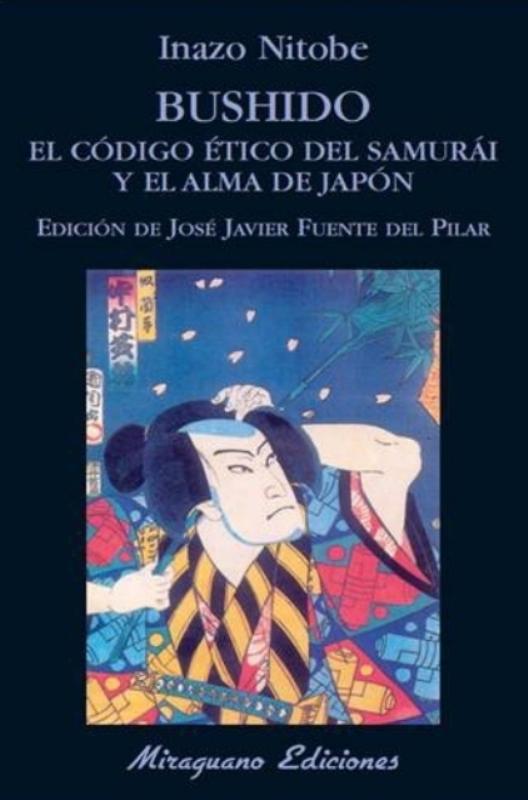 Bushido. El Código Ético del Samurai y el Alma de Japón