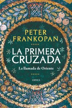 Primera Cruzada, La  "La llamada de Oriente"