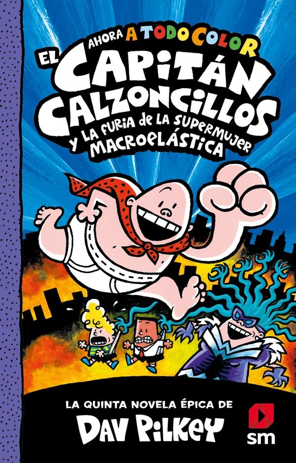 Capitán Calzoncillos y la furia de la supermujer macrielástica, El