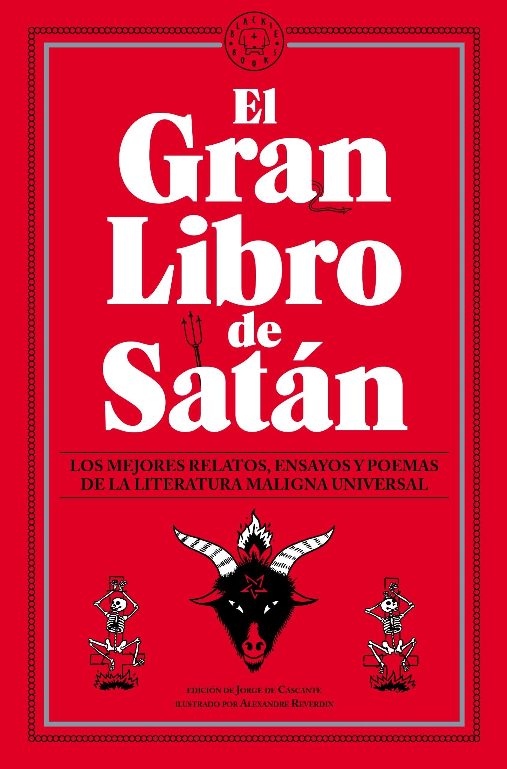 Gran Libro de Satán, El  "Los mejores relatos, ensayos y poemas de la literatura maligna universal"