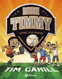Mini Timmy 02. Fútbol a lo grande