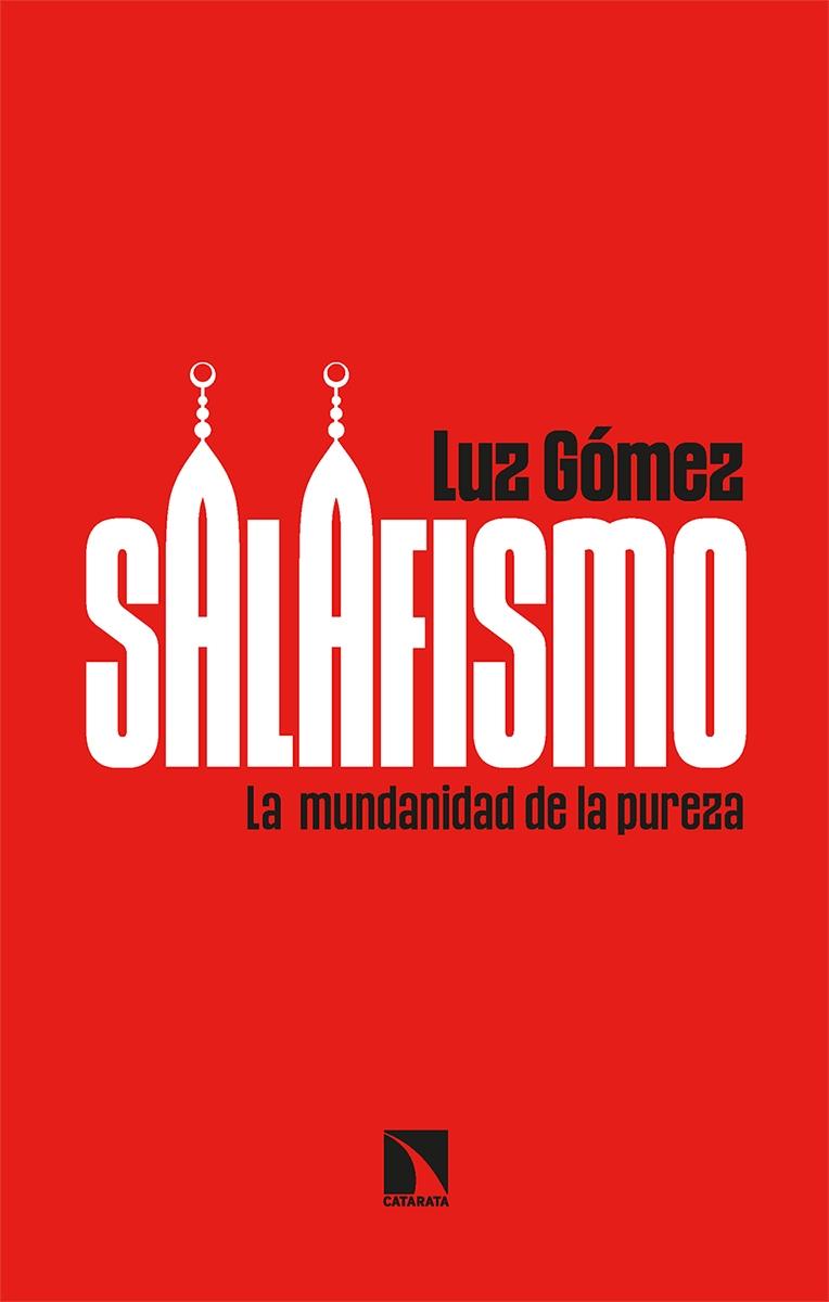 Salafismo "La mundanidad de la pureza"