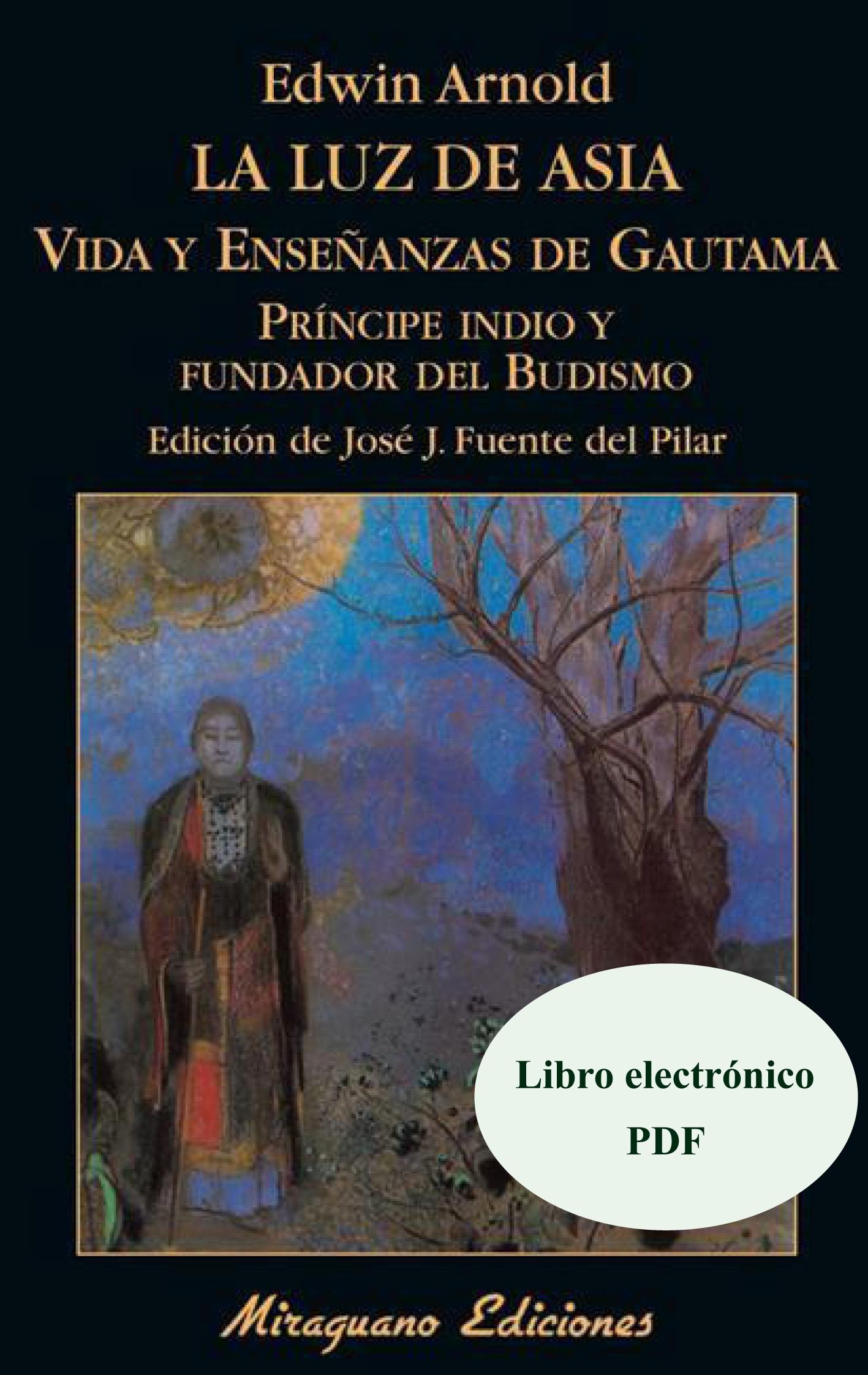 Luz de Asia, La "Vida y Enseñanzas de Gautama. Libro Electrónico (PDF)"