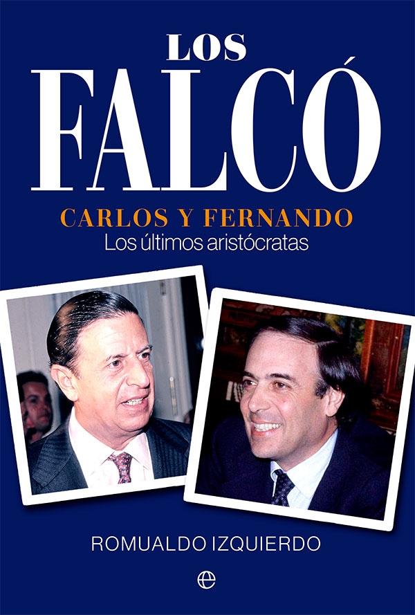 Falcó, Los  "Carlos y Fernando, los últimos aristócratas"