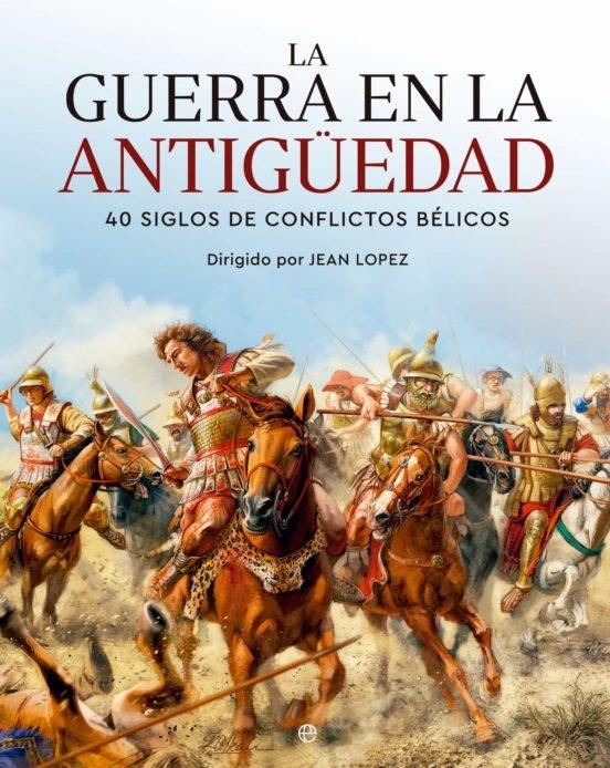 Guerra en la Antigüedad, La "40 siglos de conflictos bélicos"
